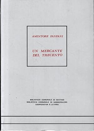 Un mercante del trecento. Ristampa anastatica dell'edizione del 1935.