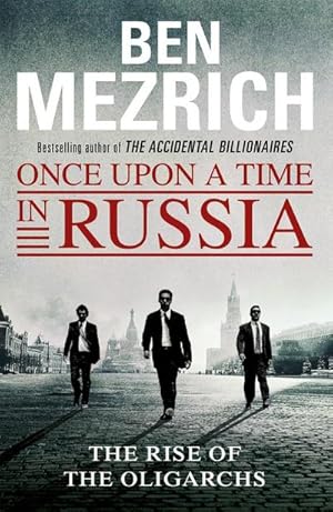 Bild des Verkufers fr Once Upon a Time in Russia : The Rise of the Oligarchs and the Greatest Wealth in History zum Verkauf von Smartbuy