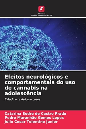 Bild des Verkufers fr Efeitos neurolgicos e comportamentais do uso de cannabis na adolescncia zum Verkauf von moluna