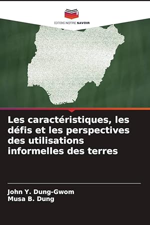 Image du vendeur pour Les caractristiques, les dfis et les perspectives des utilisations informelles des terres mis en vente par moluna