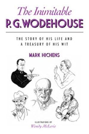 Bild des Verkufers fr The Inimitable P.G.Wodehouse: The Story of His Life and a Treasury of His Wit zum Verkauf von WeBuyBooks