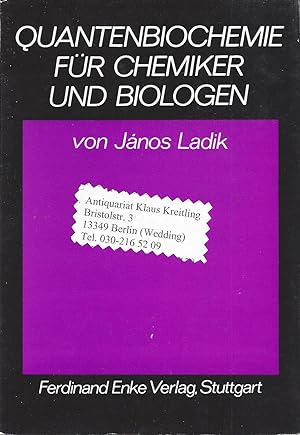 Imagen del vendedor de Quantenbiochemie fr Chemiker und Biologen. Mit 111 Abbildungen und 11 Tabellen a la venta por Klaus Kreitling