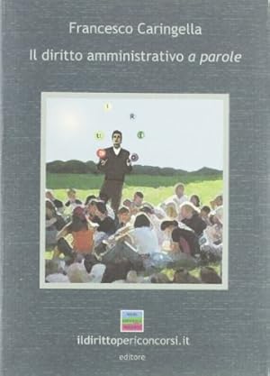 Image du vendeur pour Il diritto amministrativo a parole mis en vente par librisaggi