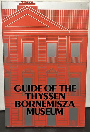 Imagen del vendedor de Guide of the Thyssen Bornemisza Museum a la venta por Philosopher's Stone Books