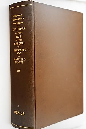 Calendar of the manuscripts of the Most Hon. the Marquis of Salisbury : preserved at Hatfield Hou...