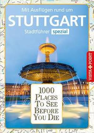 Bild des Verkufers fr 1000 Places To See Before You Die: Stadtfhrer Stuttgart spezial zum Verkauf von Versandbuchhandlung Kisch & Co.