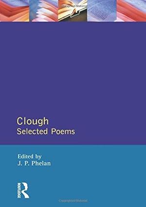 Imagen del vendedor de Clough: Selected Poems (Longman Annotated Texts) a la venta por WeBuyBooks