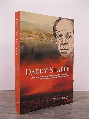 DADDY SHARPE: A NARRATIVE OF THE LIFE AND ADVENTURES OF SAMUEL SHARPE, A WEST INDIAN SLAVE WRITTE...