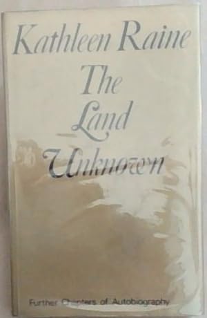 Image du vendeur pour The Land Unknown: Further Chapters of Autobiography mis en vente par Chapter 1