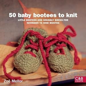 Bild des Verkufers fr 50 Baby Bootees to Knit (Complete Craft Series) zum Verkauf von WeBuyBooks