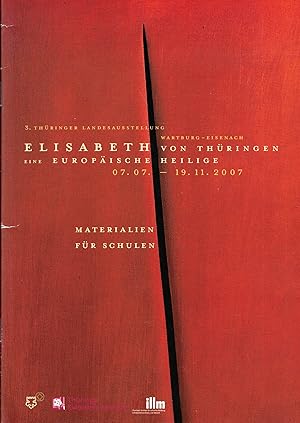 Imagen del vendedor de Elisabeth von Thringen - eine europische Heilige. Materialien fr Schulen (3. Thringer Landesausstellung Wartburg-Eisenach) a la venta por Paderbuch e.Kfm. Inh. Ralf R. Eichmann