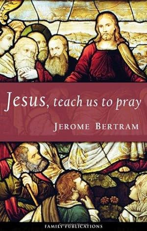 Bild des Verkufers fr Jesus, Teach Us to Pray zum Verkauf von WeBuyBooks