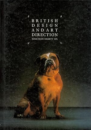 British Design and Art Direction 1986 : The 24th Annual of the Best of British Advertising, Graph...