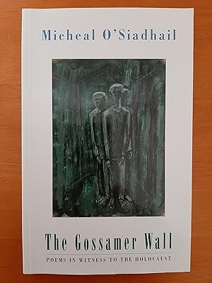 The Gossamer Wall: Poems in Witness to the Holocaust [Signed]