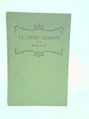 Bild des Verkufers fr Le Pere Goriot zum Verkauf von World of Rare Books