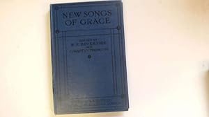 Imagen del vendedor de New Songs of Grace. A Collection of the Latest and Best New Hymns Selected for Gospel Choirs,Solo Singers and Evangelistic Workers generally. a la venta por Goldstone Rare Books