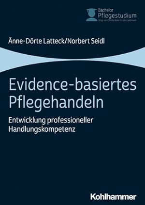 Bild des Verkufers fr Evidence-basiertes Pflegehandeln : Entwicklung professioneller Handlungskompetenz zum Verkauf von AHA-BUCH GmbH