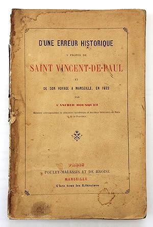 D'une erreur historique à propos de Saint Vincent-de-Paul et de son voyage à Marseille, en 1622 p...