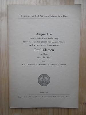 Bild des Verkufers fr Ansprachen bei der feierlichen Verleihung des volksdeutschen Joseph-von-Grres-Preises an der rheinischen Kunstforscher PAUL CLEMEN aus Bonn am 4. Juli 1942 von K.F.Chudoba, H.Naumann, A.Stange, P.Clemen. [Hg.: Rheinische Friedrich-Wilhelms-Universitt in Bonn). zum Verkauf von Antiquariat Steinwedel