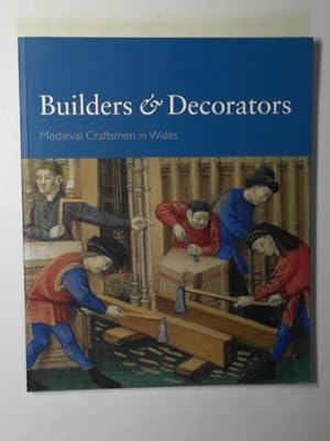 Imagen del vendedor de Builders & decorators - Medieval craftsmen in Wales a la venta por Cotswold Internet Books