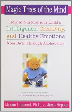 Seller image for Magic Trees of the Mind: How to Nurture Your Child's Intelligence, Creativity, and Healthy Emotions from Birth Through Adolescence for sale by WeBuyBooks