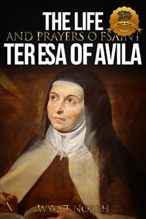 Seller image for Life and Prayers of Saint Teresa of Avila for sale by GreatBookPrices