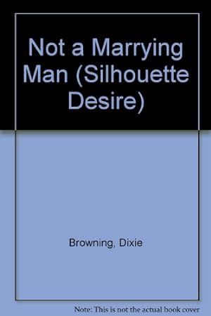 Bild des Verkufers fr Not a Marrying Man (Silhouette Desire S.) zum Verkauf von WeBuyBooks
