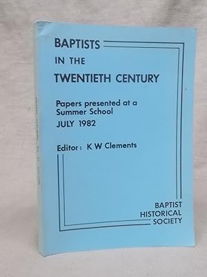 Seller image for BAPTISTS IN THE TWENTIETH CENTURY: SUMMER SCHOOL PAPERS for sale by Gage Postal Books