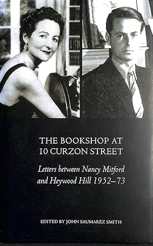 The Bookshop at 10 Curzon Street: Letters Between Nancy Mitford and Heywood Hill 1952-1973