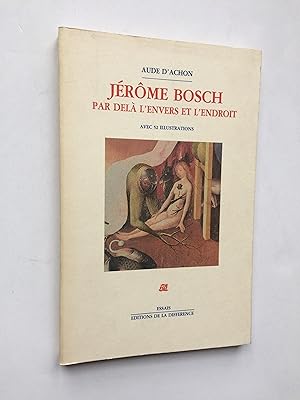 Jérôme BOSCH par delà l' Envers et l' Endroit