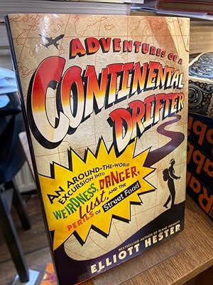 Image du vendeur pour Adventures of a Continental Drifter: An Around-the-World Excursion into Weirdness, Danger, Lust, and the Perils of Street Food. mis en vente par Altstadt-Antiquariat Nowicki-Hecht UG