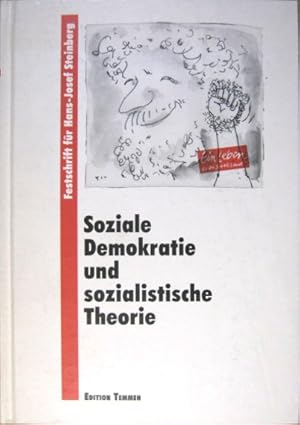 Immagine del venditore per Soziale Demokratie und sozialistische Theorie. Festschrift fr Hans-Josef Steinberg zum 60. Geburtstag. venduto da Rotes Antiquariat