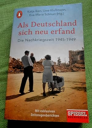 Seller image for Als Deutschland sich neu erfand. Die Nachkriegszeit 1945-1949. Mit exklusiven Zeitzeugenberichten. Ein SPIEGEL-Buch. for sale by Versandantiquariat Sabine Varma