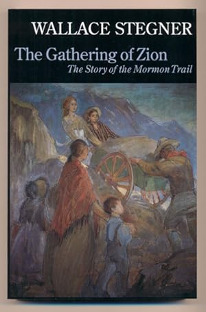 The Gathering of Zion; The Story of the Mormon Trail