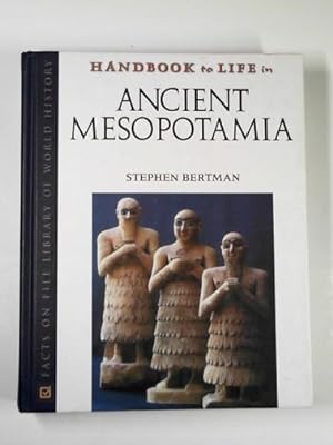 Bild des Verkufers fr Handbook to life in Ancient Mesopotamia zum Verkauf von Cotswold Internet Books