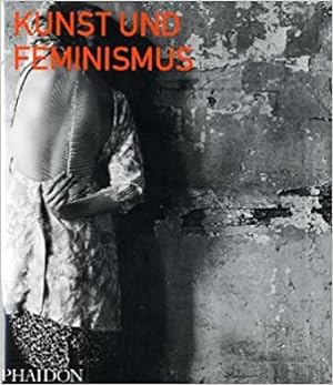 Bild des Verkufers fr Kunst und Feminismus. zum Verkauf von Querschnitt Antiquariat