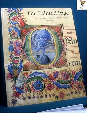 Bild des Verkufers fr The Painted Page: Italian Renaissance Book Illumination, 1450-1550 zum Verkauf von BookLovers of Bath