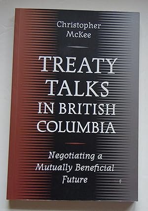 Seller image for Treaty Talks in British Columbia/Negotiating a Mutually Beneficial Future for sale by Empire Books