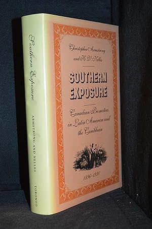 Imagen del vendedor de Southern Exposure; Canadian Promoters in Latin America and the Caribbean 1896-1930 a la venta por Burton Lysecki Books, ABAC/ILAB