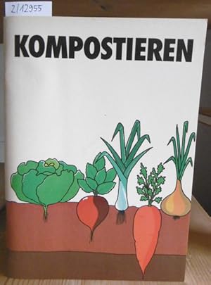 Imagen del vendedor de Kompostieren. Anleitung fr eine sinnvolle Verwertung von organischen Abfllen. a la venta por Versandantiquariat Trffelschwein