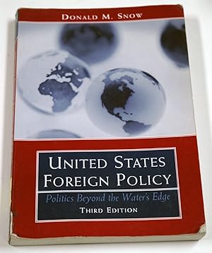 Image du vendeur pour United States Foreign Policy: Politics Beyond the Water?s Edge mis en vente par Preferred Books