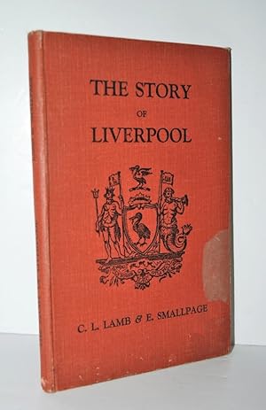 Imagen del vendedor de The Story of Liverpool a la venta por Nugget Box  (PBFA)