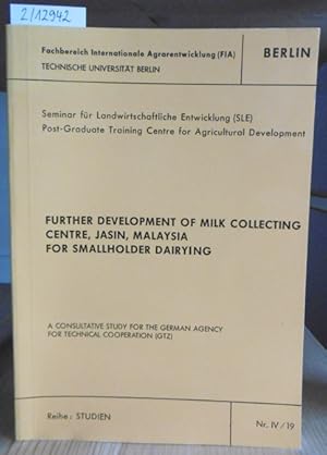 Bild des Verkufers fr Further Development of Milk Collecting Centre, Jasin, Malaysia for Smallholder Dairying. zum Verkauf von Versandantiquariat Trffelschwein