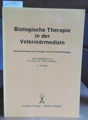 Bild des Verkufers fr Biologische Therapie in der Veterinrmedizin. Eine Sammlung von Vortrgen und Verffentlichungen. 3.Aufl., zum Verkauf von Versandantiquariat Trffelschwein