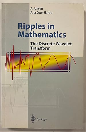 RIPPLES IN MATHEMATICS The Discrete Wavelet Transform