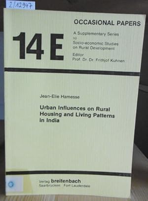 Immagine del venditore per Urban Influences on Rural Housing and Living Patterns in India. A Case Study in Koylee-Sorath, Gujarat State. venduto da Versandantiquariat Trffelschwein