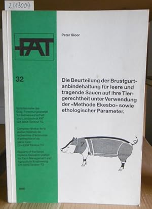 Image du vendeur pour Die Beurteilung der Brustgurtanbindehaltung fr leere und tragende Sauen auf ihre Tiergerechtheit unter Verwendung der "Methode Ekesbo" sowie ethologischer Parameter. mis en vente par Versandantiquariat Trffelschwein