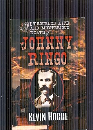 The Troubled Life and Mysterious Death of Johnny Ringo