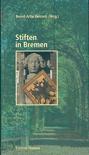 Bild des Verkufers fr Stiften in Bremen; Mit 39 Abbildungen - Herausgegeben von Bernd-Artin Wessels - 1. Auflage 2008 zum Verkauf von Walter Gottfried