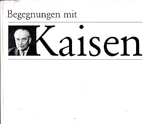 Begegnungen mit Wilhelm Kaisen; Eine Dokumentation - Das Bild eines Mannes im öffentlichen Wirken...
